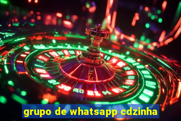 grupo de whatsapp cdzinha